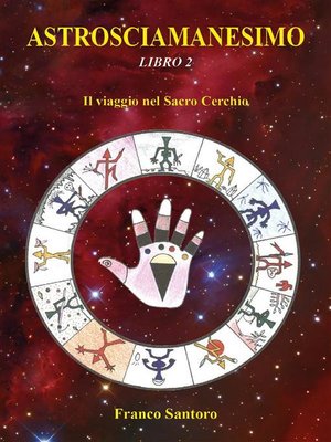 cover image of ASTROSCIAMANESIMO. Il viaggio nel Sacro Cerchio. Libro Due